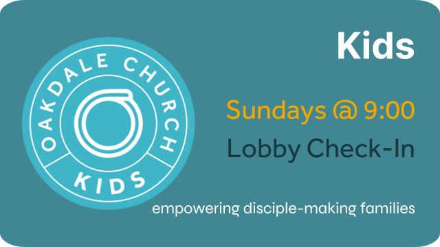 Oakdale church kids lobby check-in sundays @ 9:00