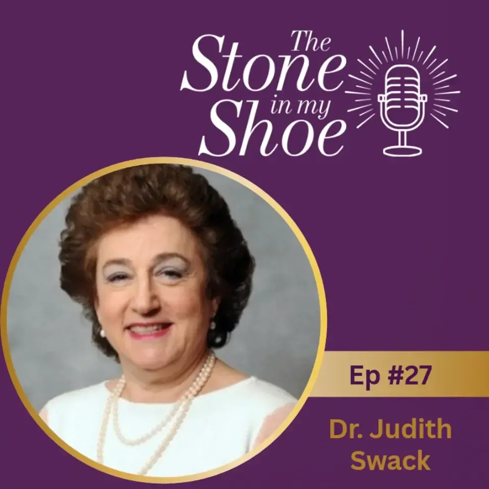 Podcast graphic for The Stone in my Shoe, Ep. 27, featuring Dr. Judith Swack on a purple background.