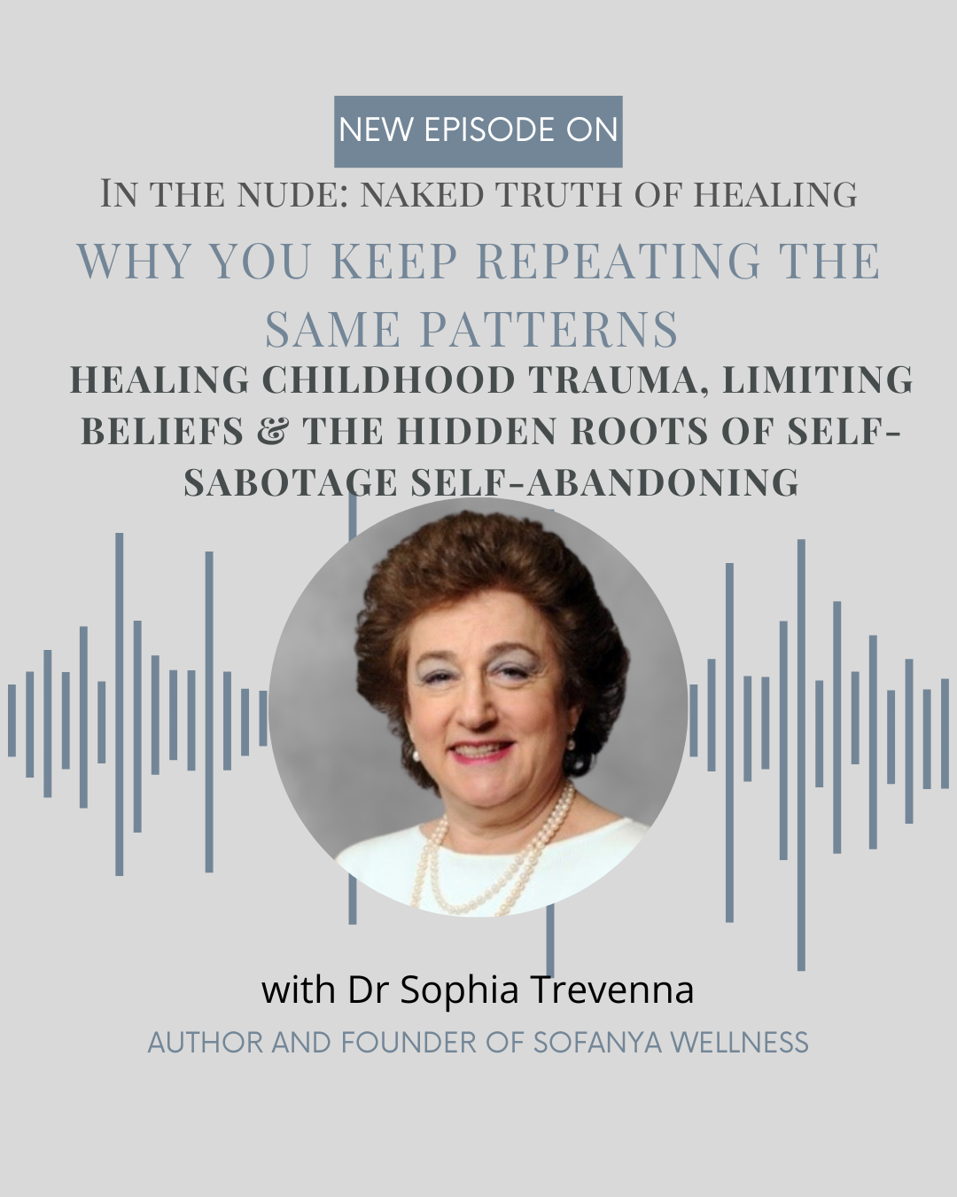 Podcast promo graphic for “The Nude Naked Truth of Healing” with a portrait and audio waveform on a gray background