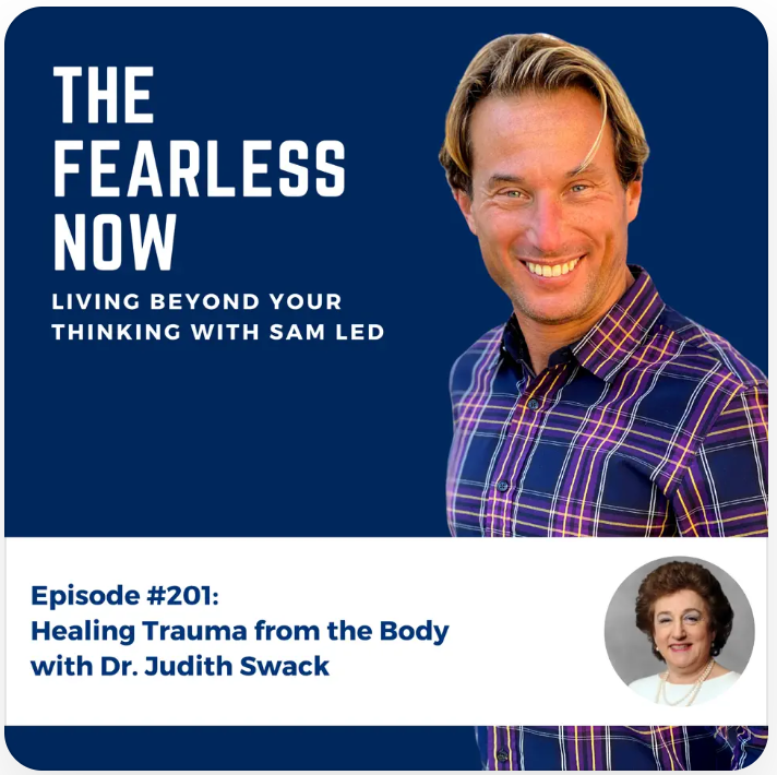 Podcast cover for “The Fearless Now,” featuring Sam Led, with episode 201 on healing trauma with Dr. Judith Swack