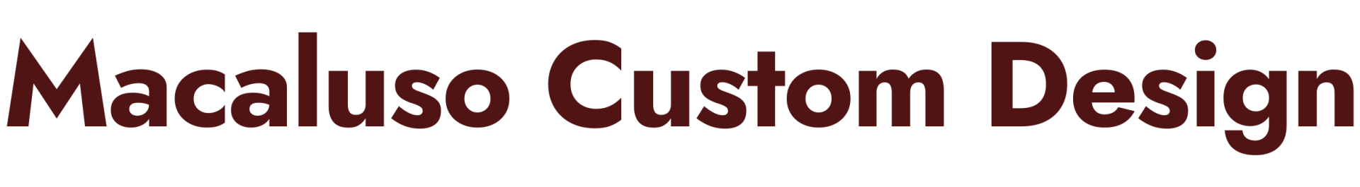 Macaluso Custom Design