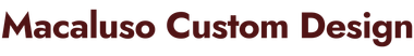 Macaluso Custom Design