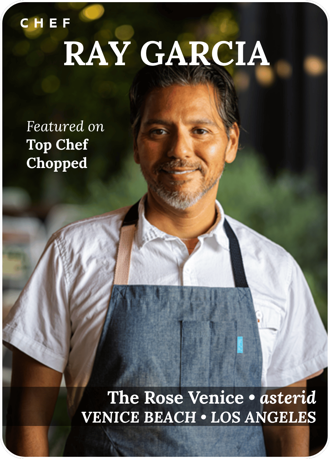 Chef Ray Garcia portrait at The Rose Venice, with “Featured on Top Chef Chopped” text.