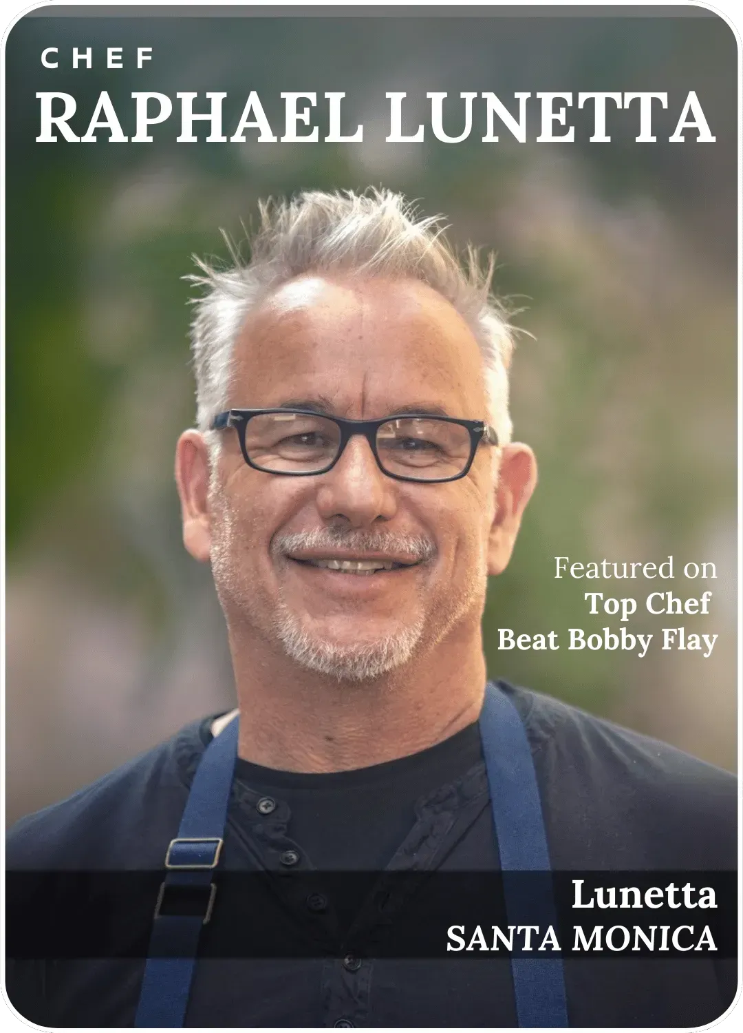 Chef Raphael Lunetta smiling in glasses and apron, with text “Featured on Top Chef Beat Bobby Flay.”