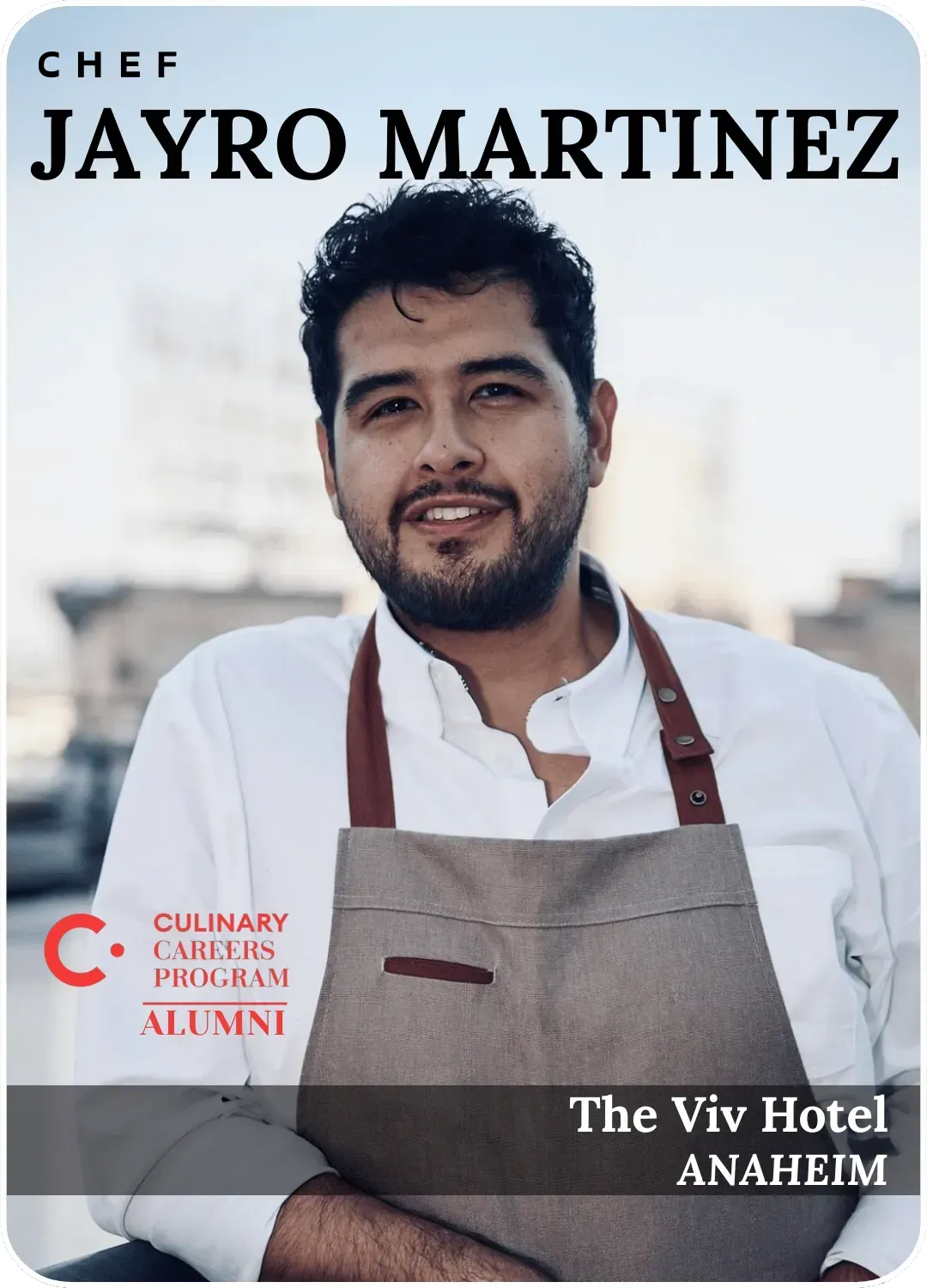 Chef Jayro Martinez in a white apron and brown chef coat, with Culinary Arts logo and The Viv Hotel Anaheim text.