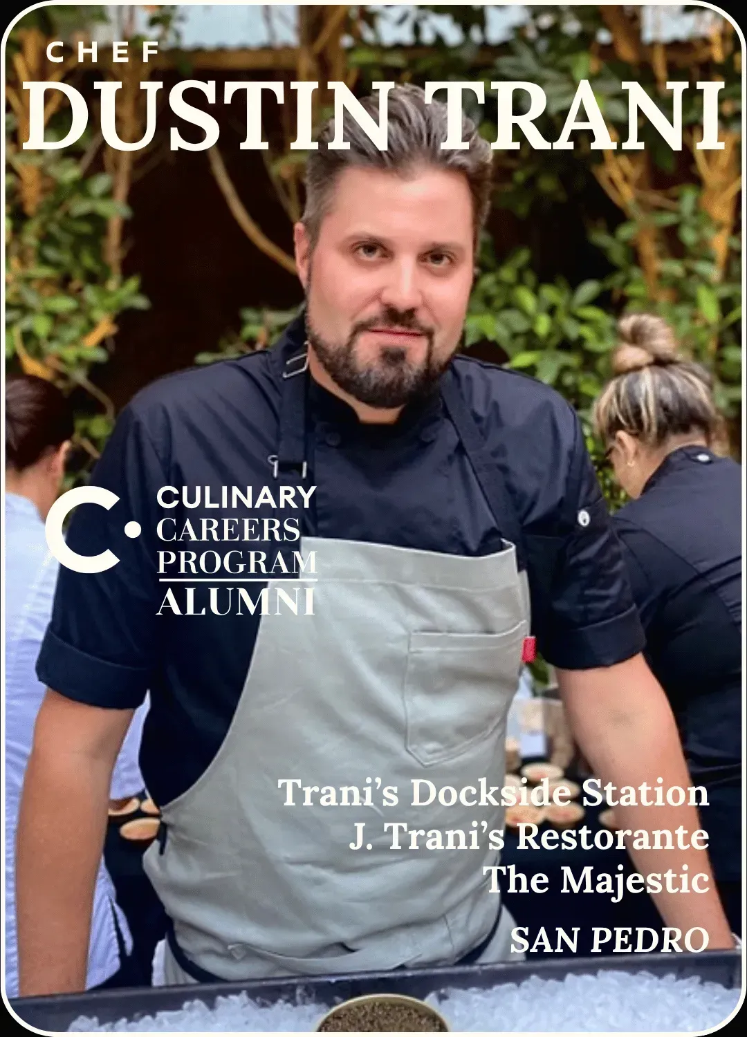 Chef Dustin Trani in a gray apron at Trani’s Dockside Station, San Pedro, with “Culinary Careers Program Alumni” text