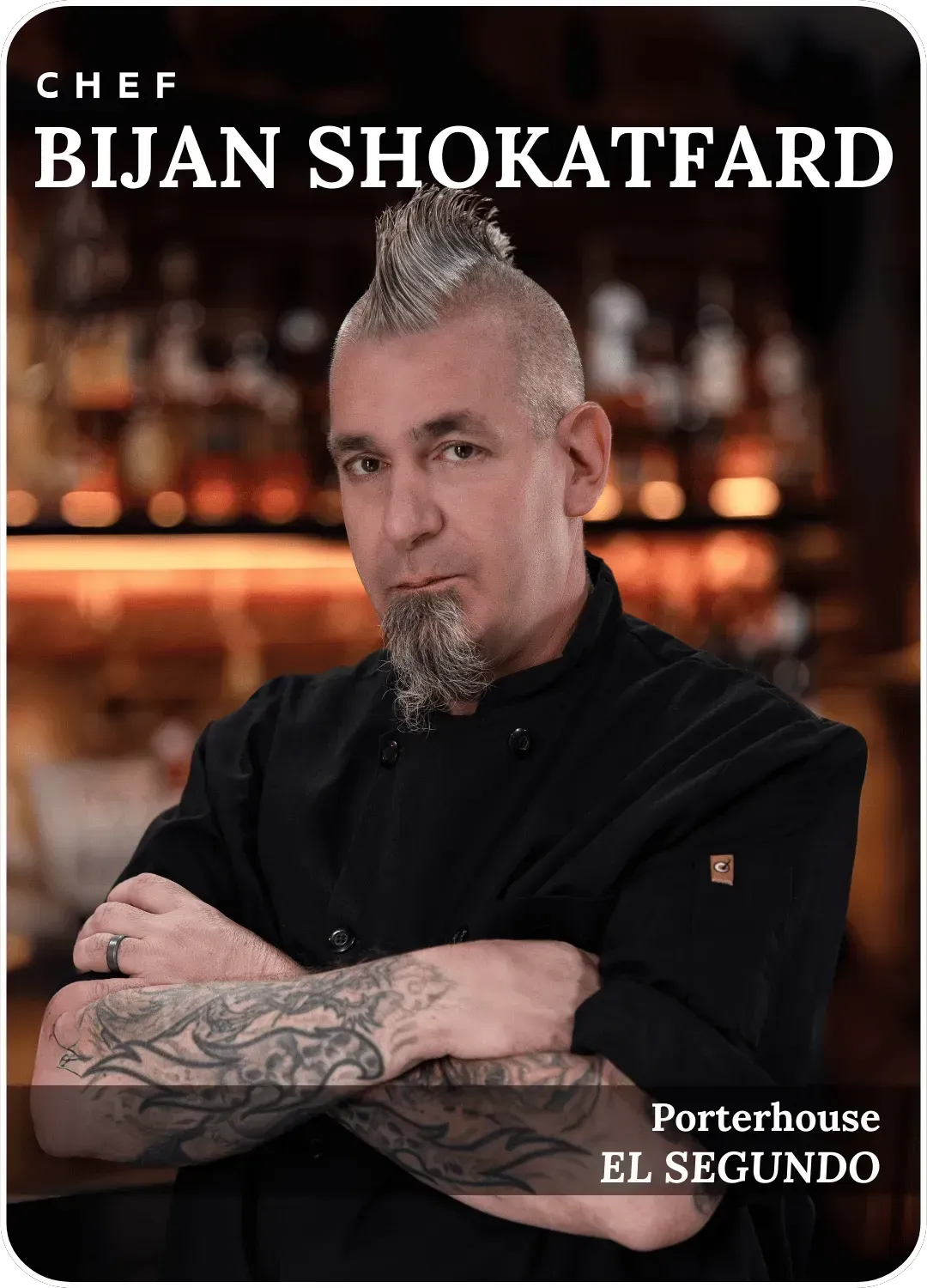 Chef Bijan Shokatfard in a black coat, arms crossed, in a warm restaurant setting; text reads “Porterhouse El Segundo.”