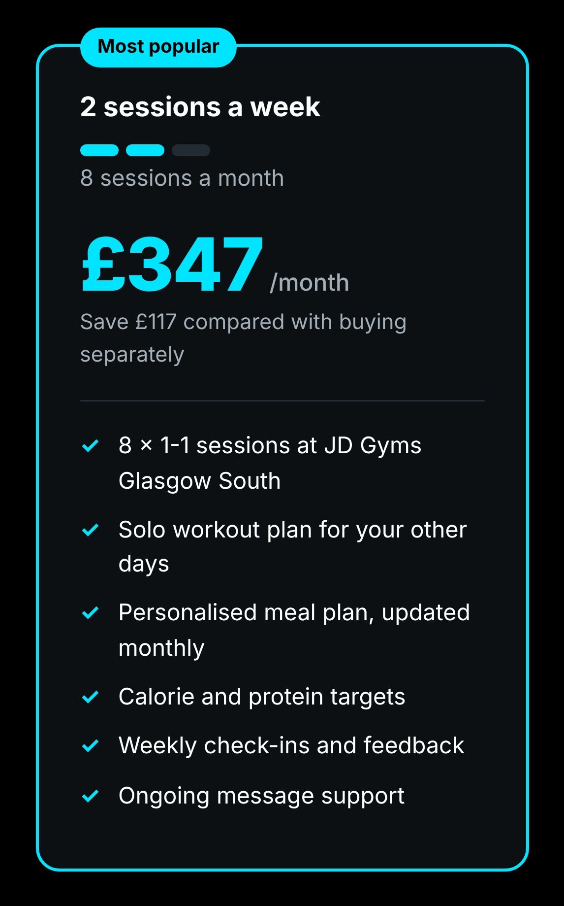 8-session package: 8 session Complete package, £347 a month, most popular, includes 1-1 training, meal plan and weekly check-ins