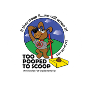 Logo: Cartoon dog scoops poop. Green field, blue sky. Text: "Too Pooped To Scoop," "Professional Pet Waste Removal," and phone number.