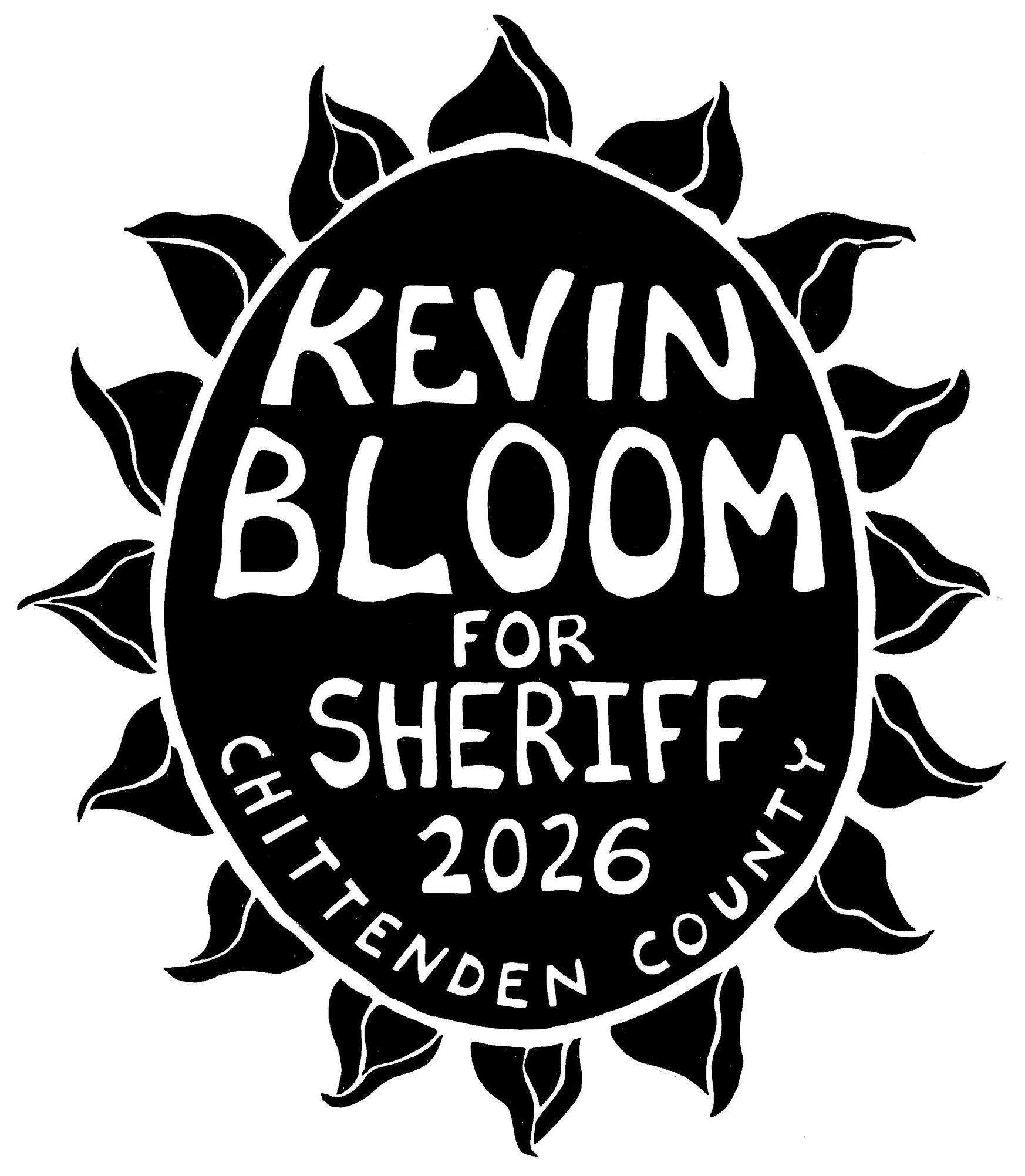 A black-and-white political campaign sign for Kevin Bloom for Chittenden County Sheriff 2026, featuring a sunflower shape.