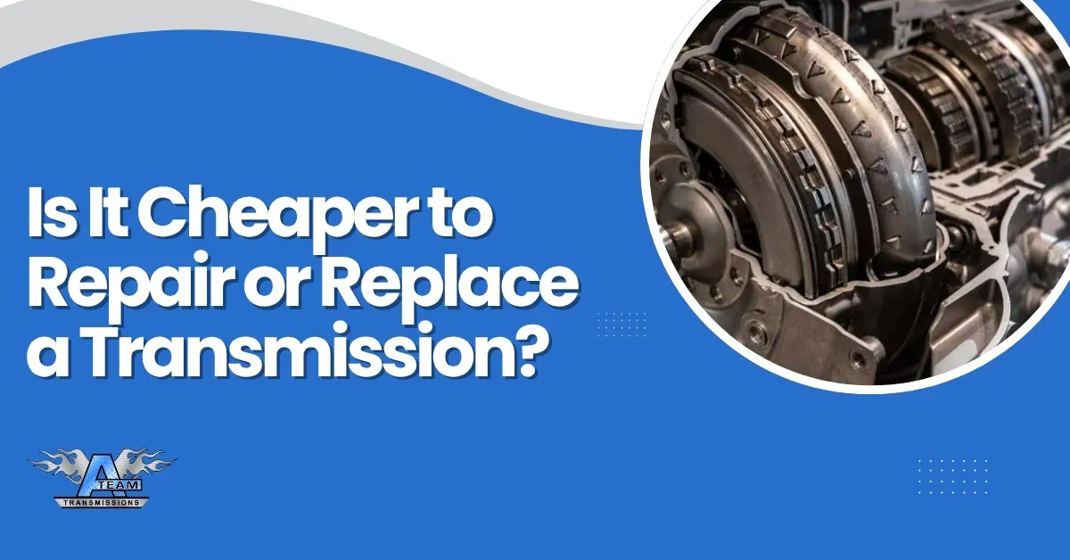 Blue banner asking “Is It Cheaper to Repair or Replace a Transmission?” with a transmission photo