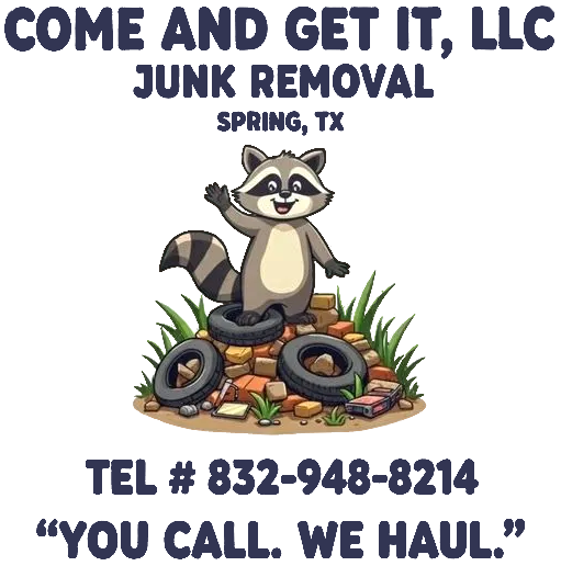 Junk Removal Service in Spring, TX | Come And Get It LLC