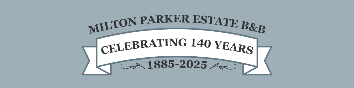 Logo for Milton Parker Estate B&B celebrating 140 years, 1885-2025, on a gray background.