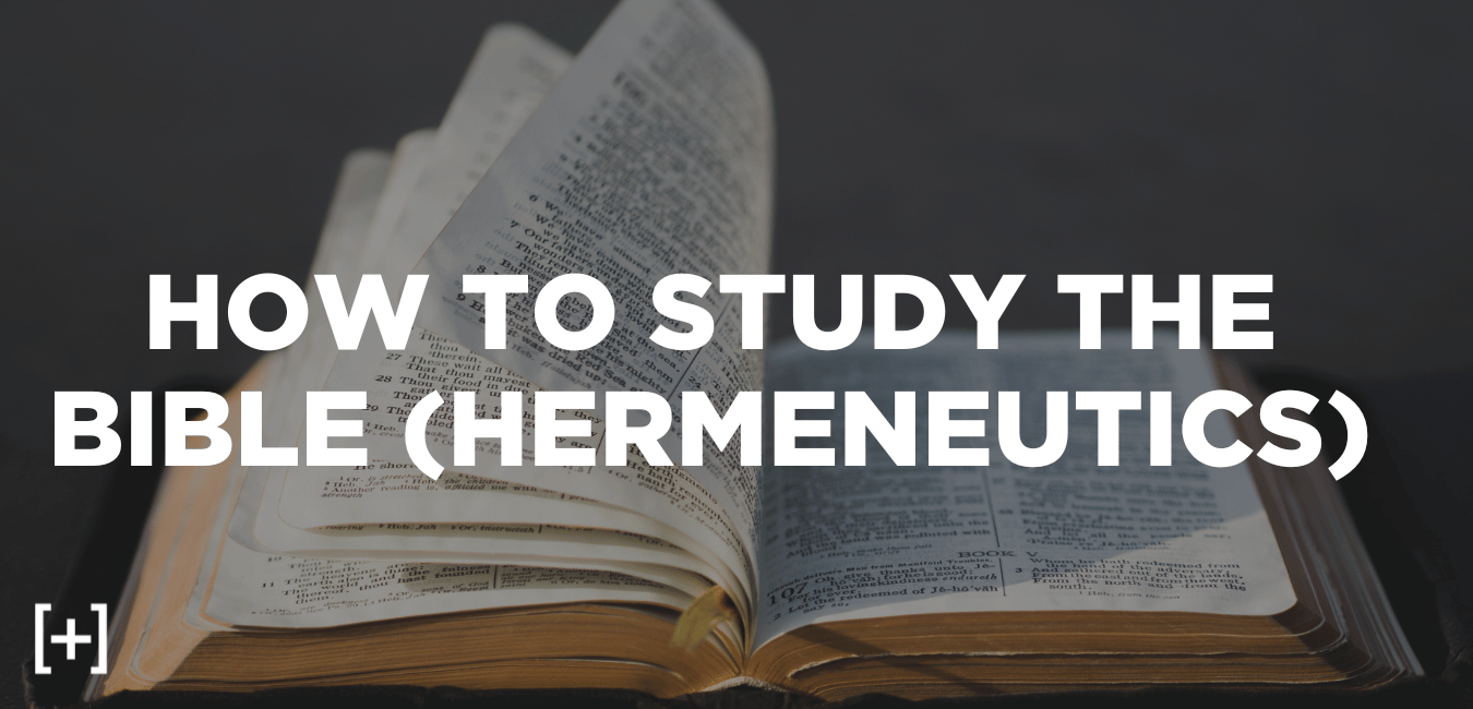 how to study the bible hermeneutics