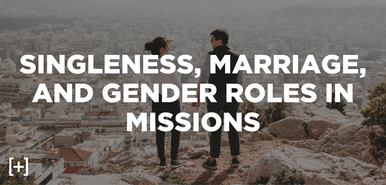 singleness and marriage on the mission field