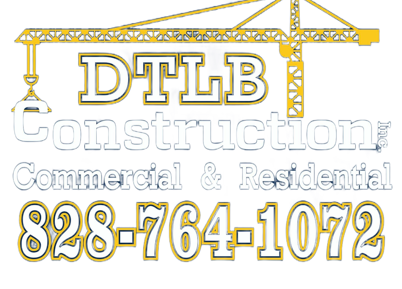 DTLB Construction logo with crane graphic, &ldquo;Commercial & Residential,&rdquo; and phone number 828-764-1072