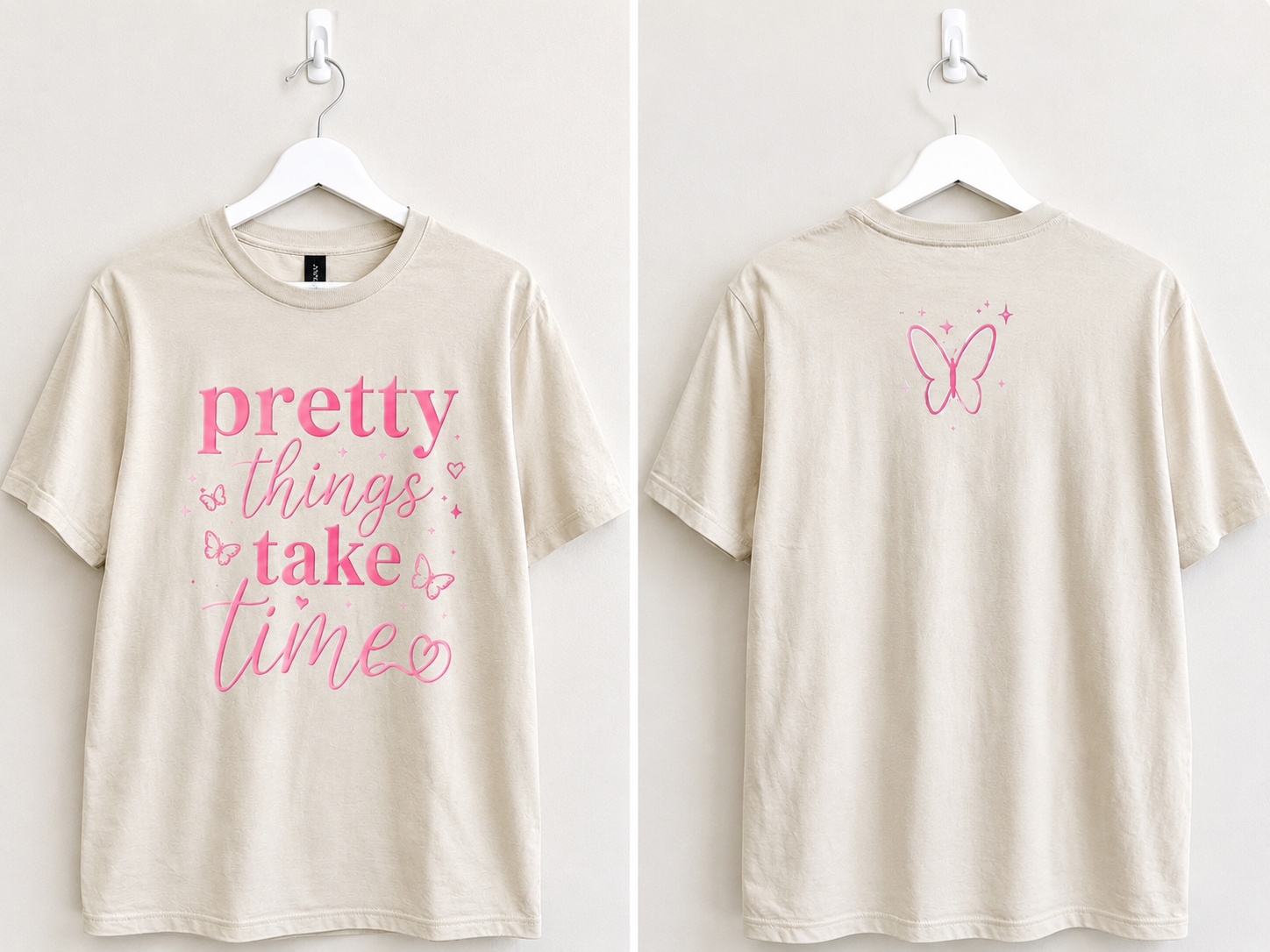 Pretty Things Take Time Tee design, front and back