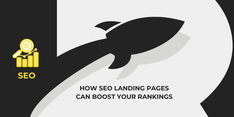 How SEO Landing Pages Can Boost Your Rankings