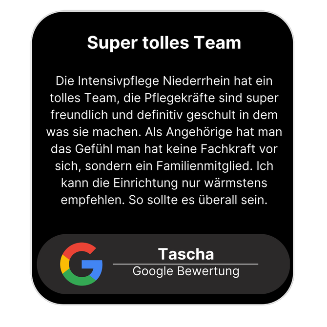 Eine Google-Rezension von Tascha für die Intensivpflege Niederrhein, in der sie das Personal als freundlich, professionell und fürsorglich lobt.