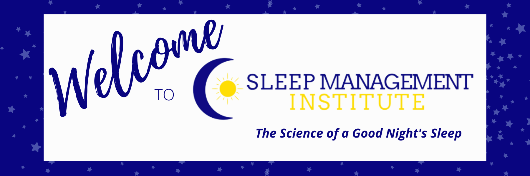 A blue and white sign that says welcome to sleep management institute