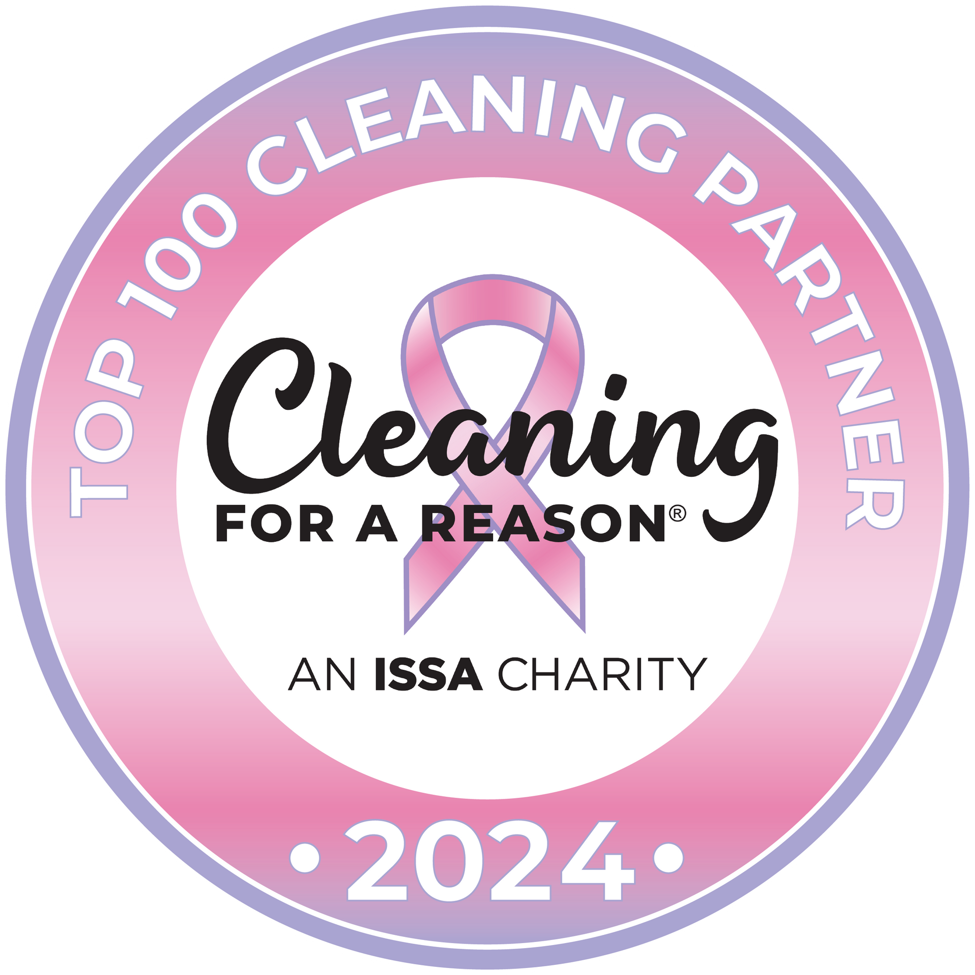 Pink circular badge reading “Top 100 Cleaning Partner,” “Cleaning for a Reason,” “An ISSA Charity,” and “2024.”