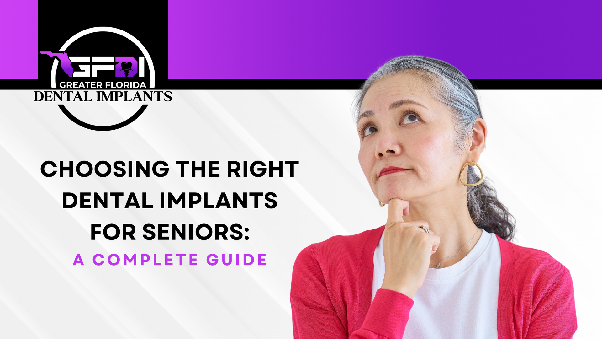 Woman pondering, title: Choosing the Right Dental Implants for Seniors: A Complete Guide, logo in top left.