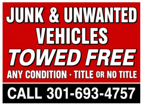 Red and black tow-away ad: Junk & Unwanted Vehicles Towed Free, call 301-693-4757 Red and black tow-away ad: Junk & Unwanted Vehicles Towed Free, call 301-693-4757