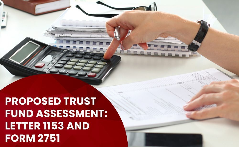 Proposed Trust Fund Assessment: Letter 1153 and Form 2751