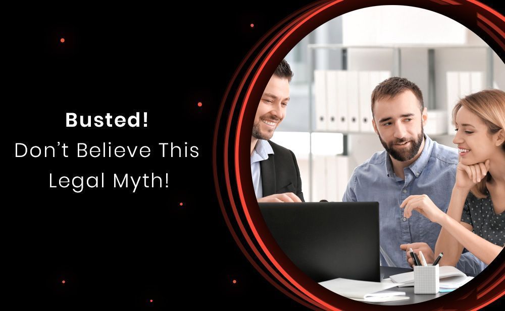Busted! Don&rsquo;t Believe This Legal Myth!