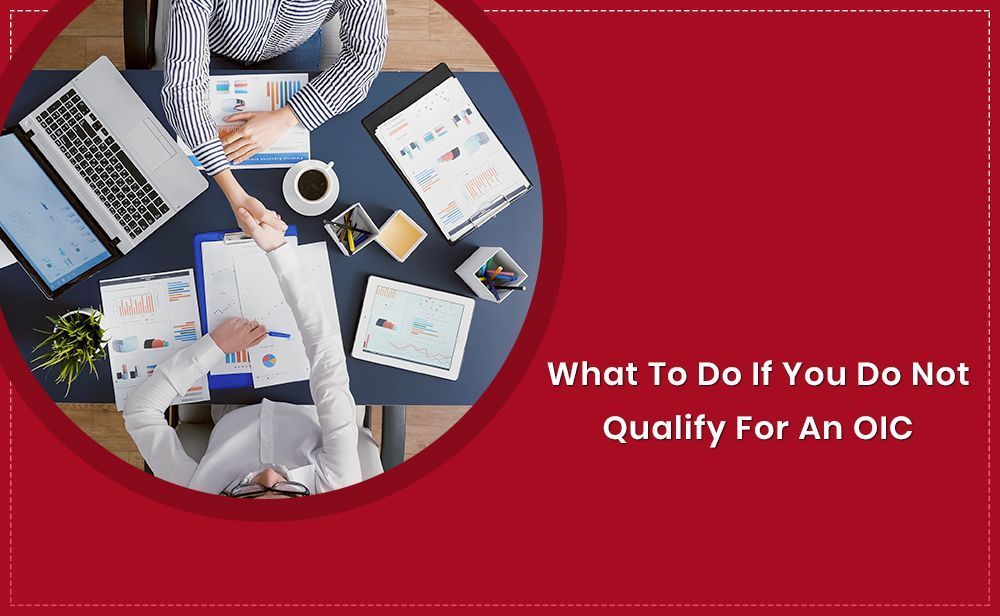 What To Do If You Do Not Qualify For An OIC