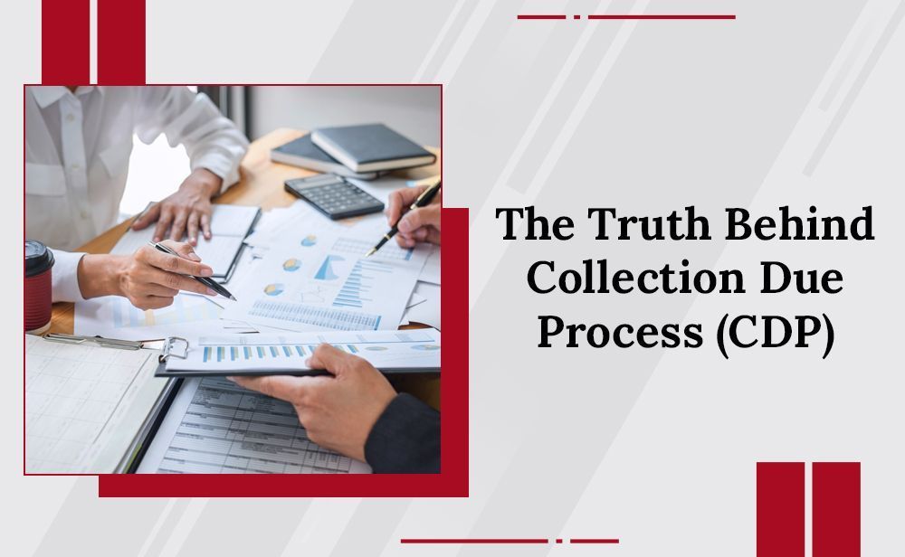 The Truth Behind Collection Due Process (CDP)