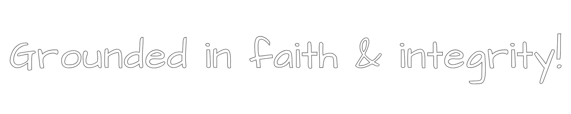 Grounded in Faith & Integrity text in light gray on white background