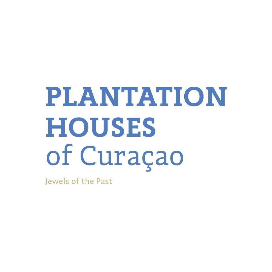 Plantation Houses of Curaçao - Jewels of the Past