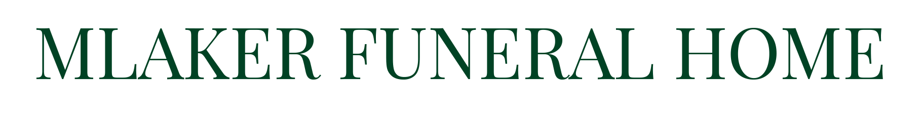 MLAKER FUNERAL HOME text in green serif font on a white background