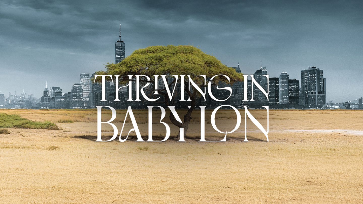 Thriving in Babylon