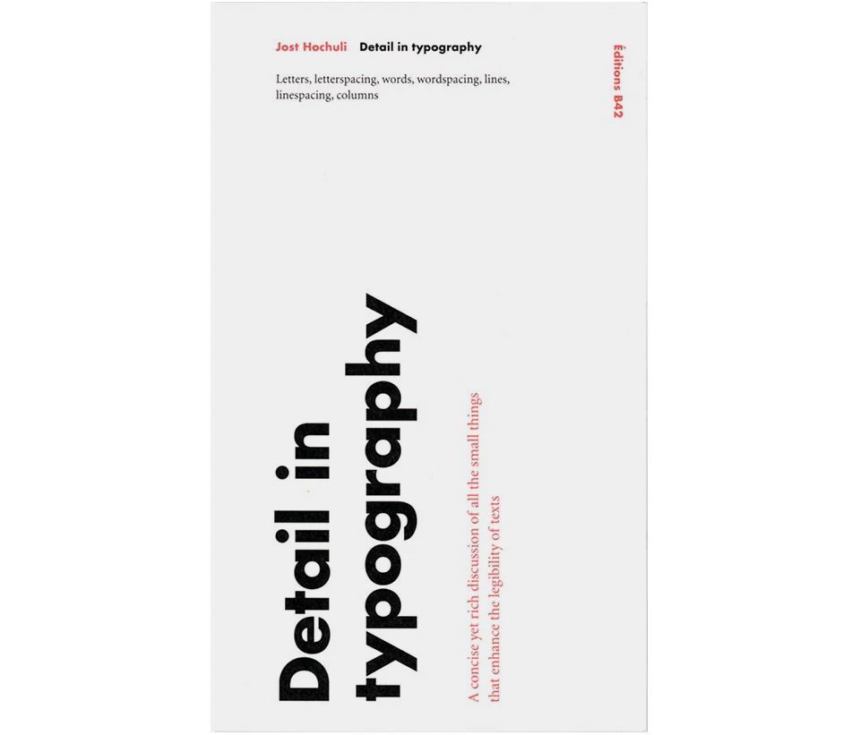 'Detail in Typography: Letters, Letterspacing, Words, Wordspacing, Lines, Linespacing, Columns' by Jost Hochuli.
