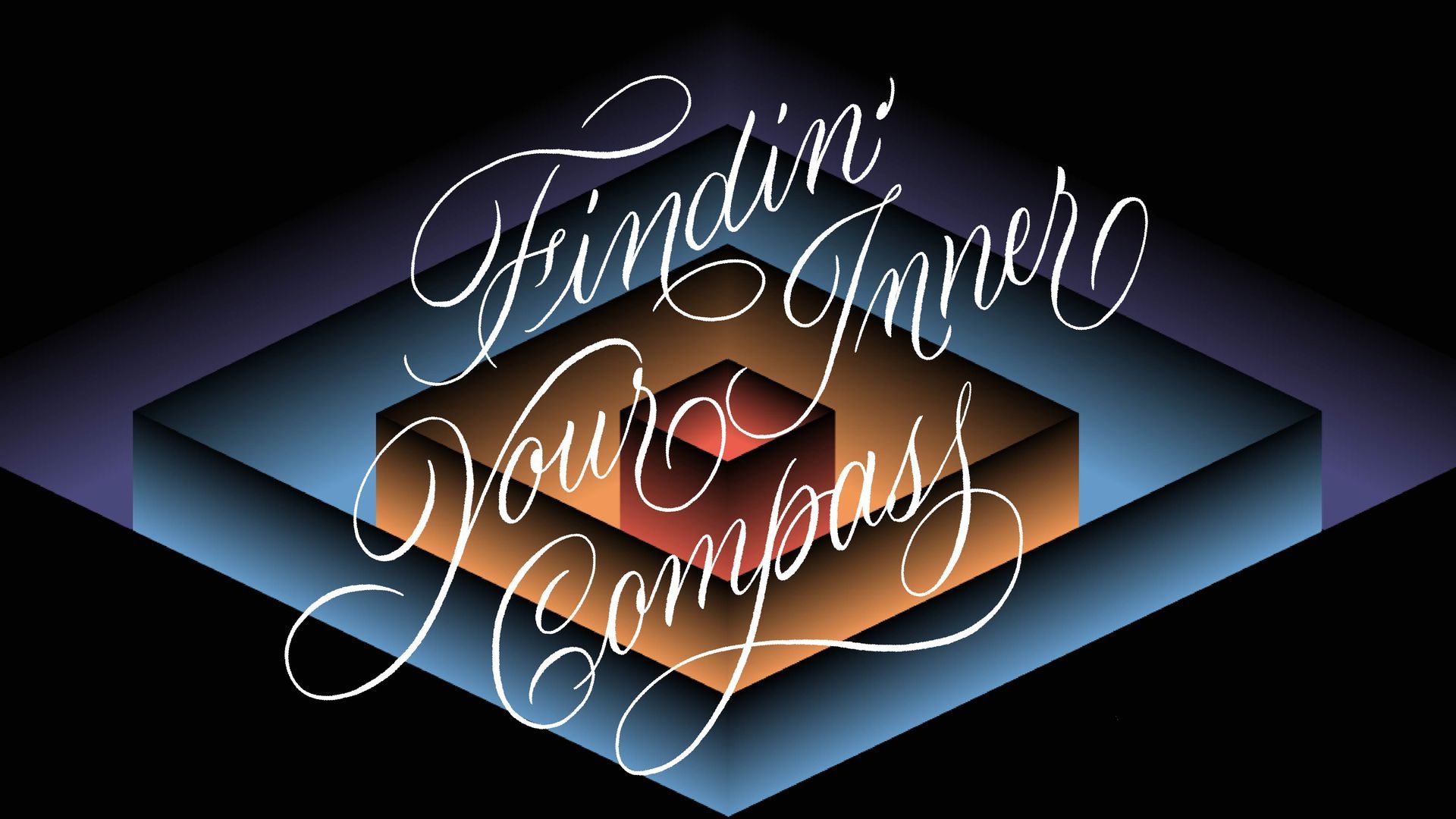 Script brush lettering over a colourful background displaying the message 'findin' your inner compass'.