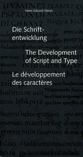 Book cover of 'The development of script and type' by Hans Edward Meyer.