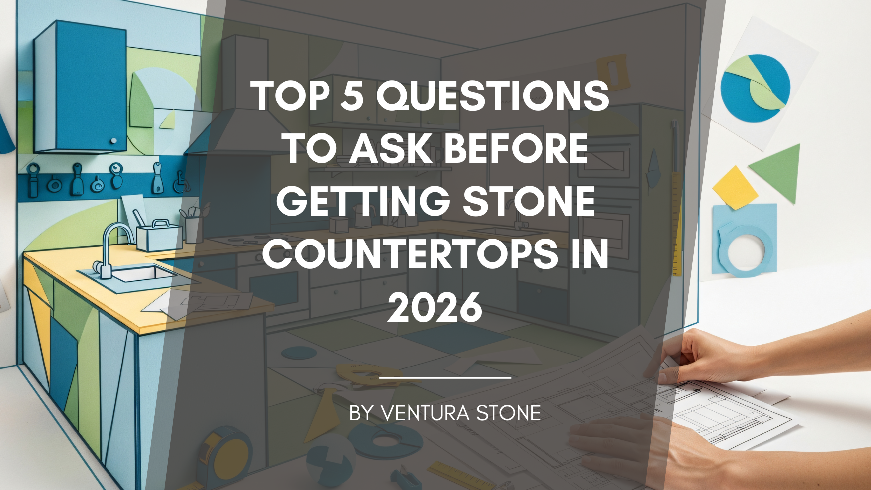 Stone countertop promo graphic: “Top 5 Questions to Ask Before Getting Stone Countertops in 2026”