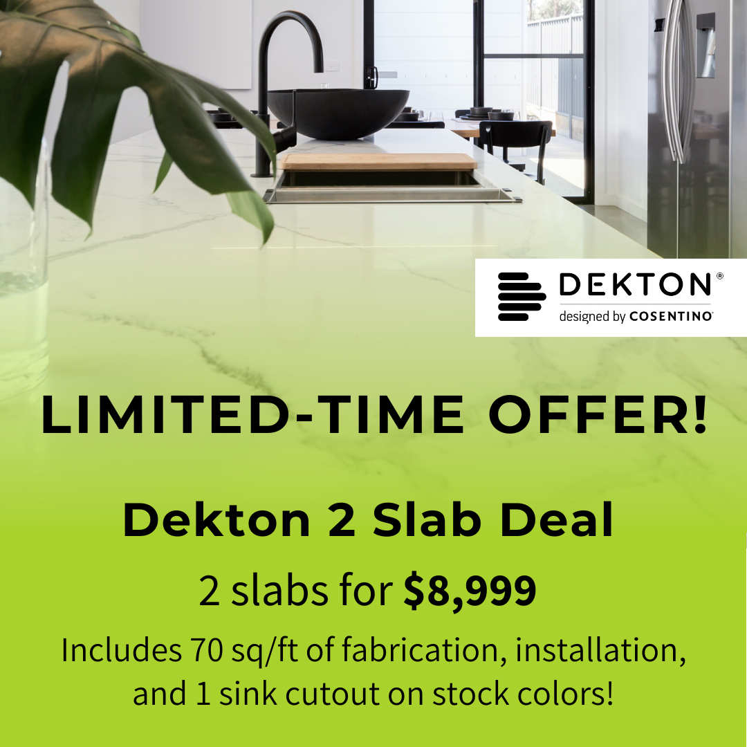 Advertisement: Dekton 2 slab deal for $8,999. Includes fabrication, installation, and sink cutout.
