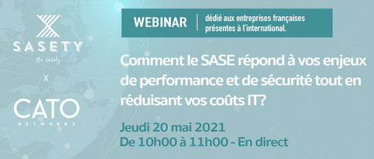 Webinar : Comment le SASE répond à vos enjeux de performance et de sécurité tout en réduisant vos coûts IT ?