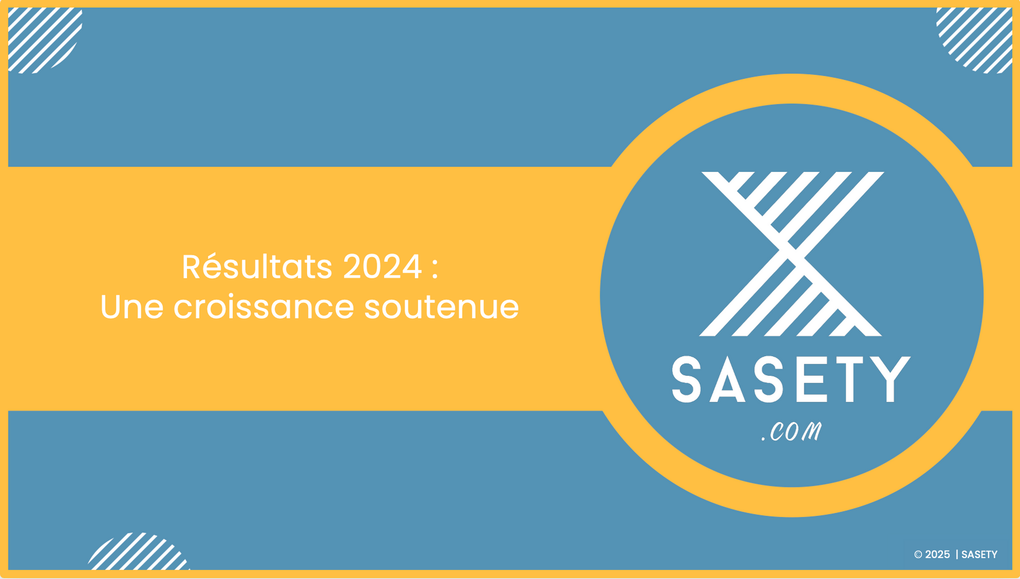 COMMUNIQUÉ  || ? SASETY - RÉSULTATS 2024 : UNE CROISSANCE SOUTENUE