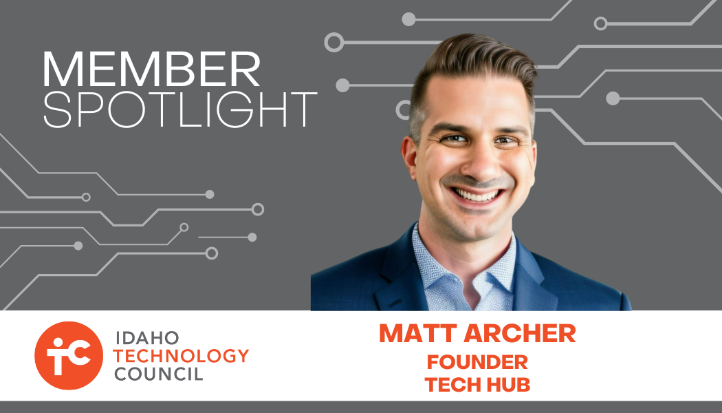 Matt archer is a member of the idaho technology council