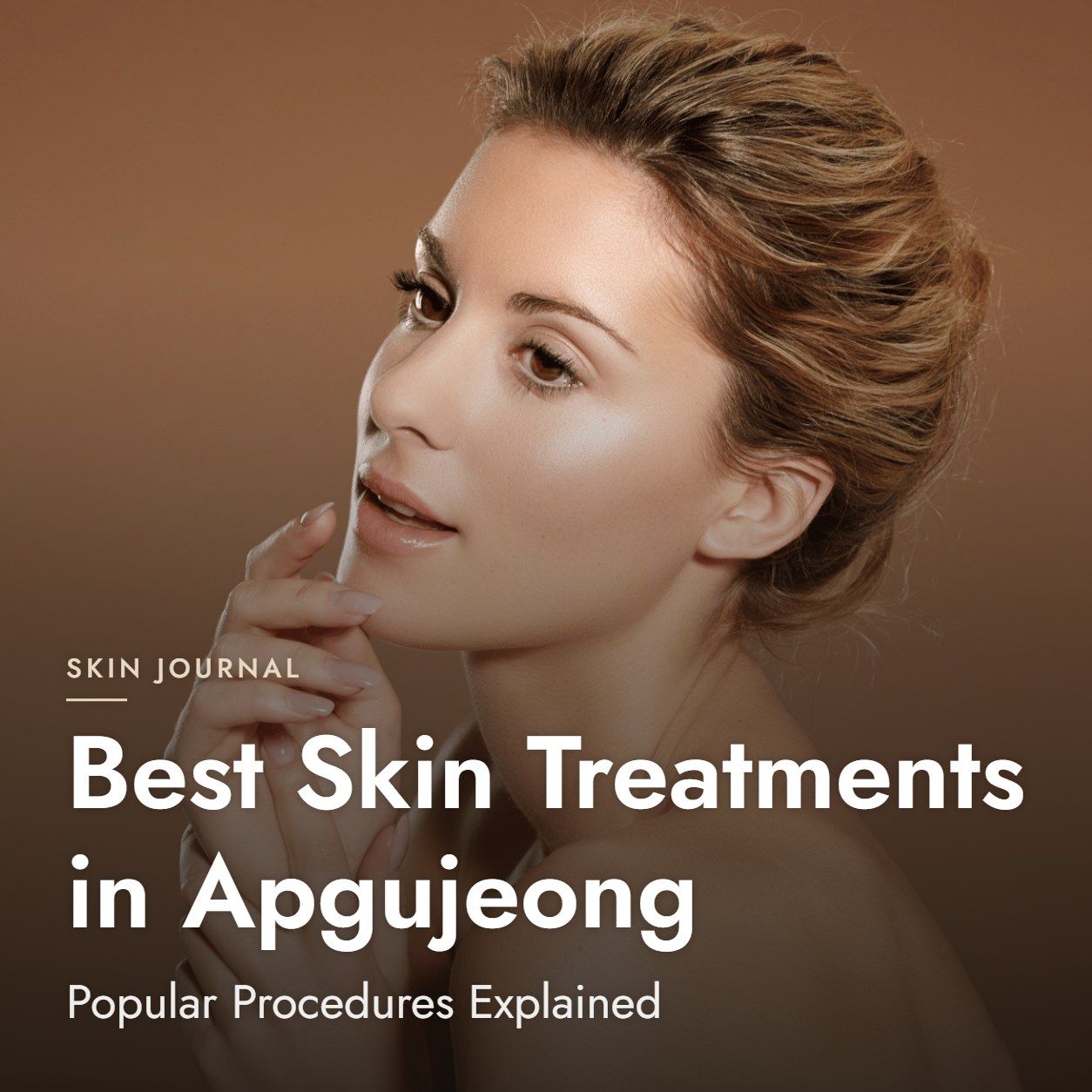 Best Skin Treatments in Apgujeong: Popular Procedures Explained