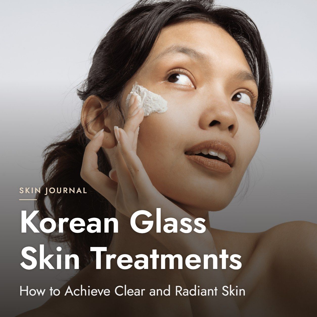 Korean Glass Skin Treatments: How to Achieve Clear and Radiant Skin