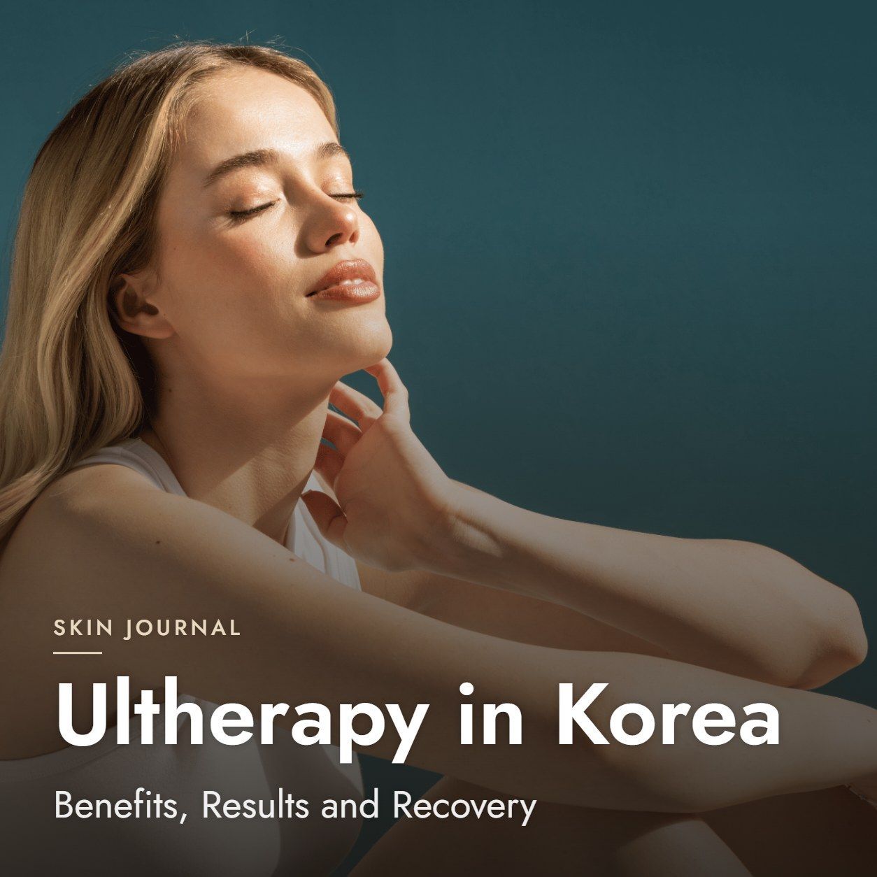 Ultherapy in Korea: Benefits, Results and Recovery