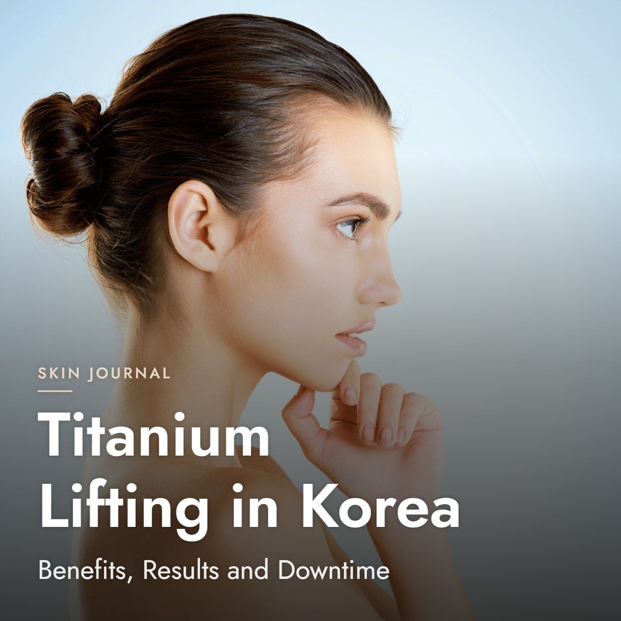 Titanium Lifting in Korea: Benefits, Results and Downtime