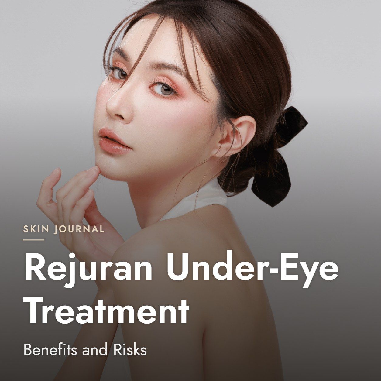 Rejuran Under-Eye Treatment: Benefits and Risks