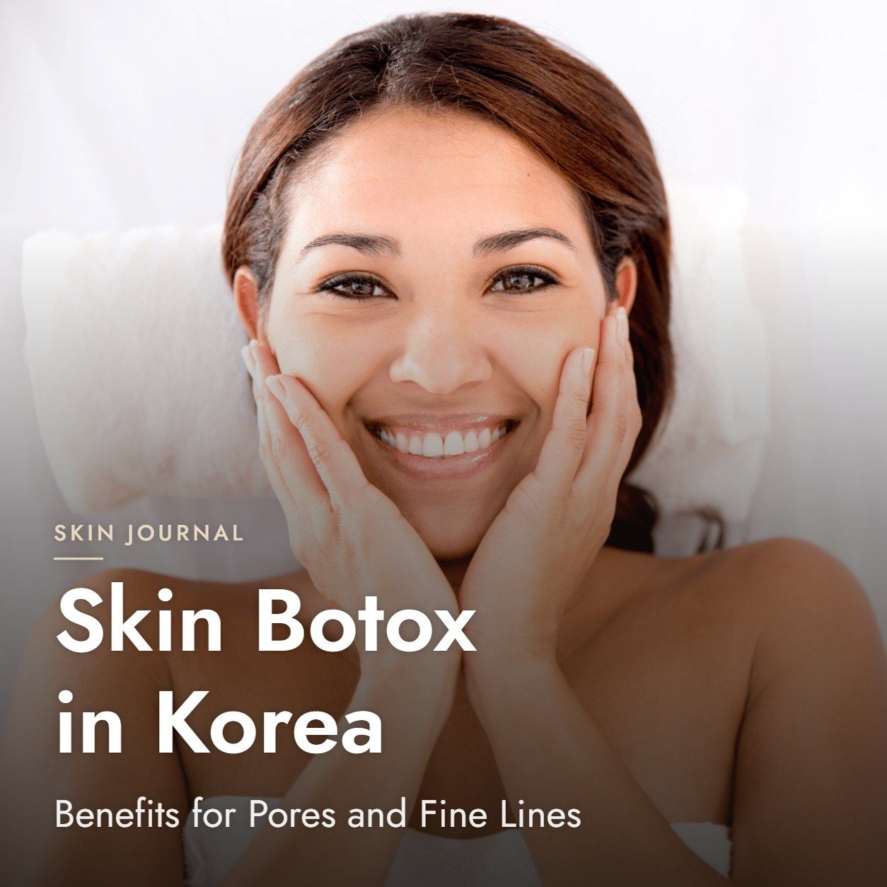 Skin Botox in Korea: Benefits for Pores and Fine Lines