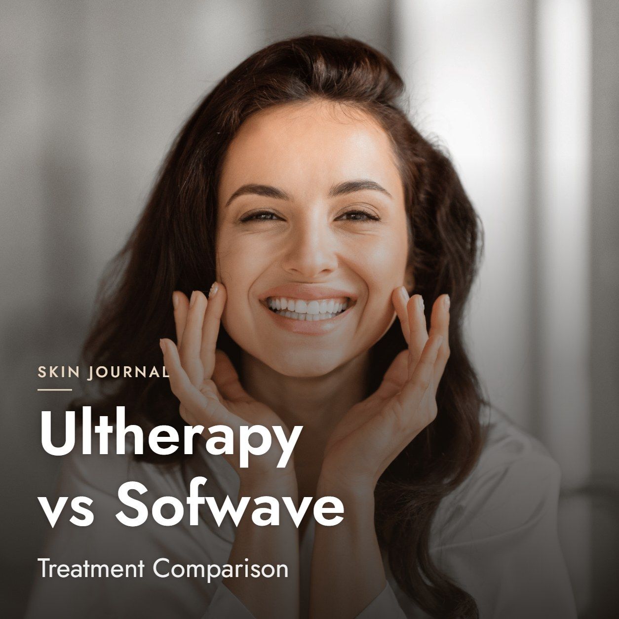 Ultherapy vs Sofwave: Treatment Comparison
